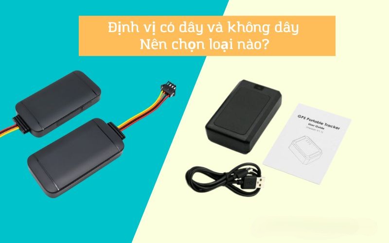 So sánh định vị GPS không dây và có dây – Loại nào tốt hơn?