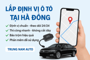 Lắp Định Vị Ô Tô Tại Hà Đông | GPS Theo Dõi Xe 24/7