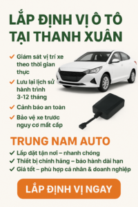 Lắp định vị ô tô tại Thanh Xuân | Uy tín – Lắp nhanh – Giá tốt