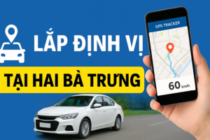 Lắp Định Vị Ô Tô Tại Hai Bà Trưng – Uy Tín, Lắp Nhanh 20 Phút
